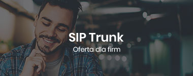 SIP Trunk. Oferta dla firm